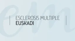 Factores ambientales en el curso de la Esclerosis Múltiple. Seminarios online de la fundación EM Euskadi. 23-03-2021
